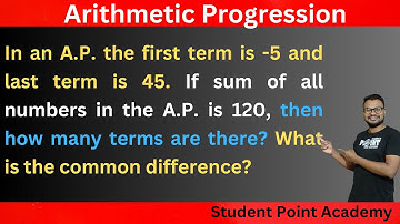 In an A.P. the first term is -5 and last term is 45. If sum of all numbers in the A.P. is 120, then