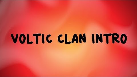 Voltic Clan Intro