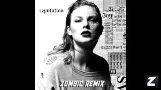 Taylor Swift - …Ready For It (Zombic Remix)