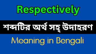 Respectively Meaning In Bengali Respectively Mane Ki, Respectively Explain In Bengali