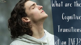 INFJ Personality Type Explained | What are the Cognitive Transitions of an INFJ? | CS Joseph