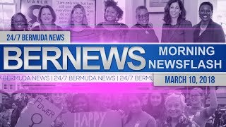 Bernews Newsflash For Saturday March 10, 2018