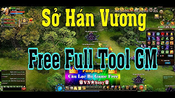 《WebGame Lậu》Sở Hán Vương VH - Free Full Tool GM