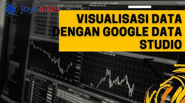 Visualisasi Data dengan Google Data Studio