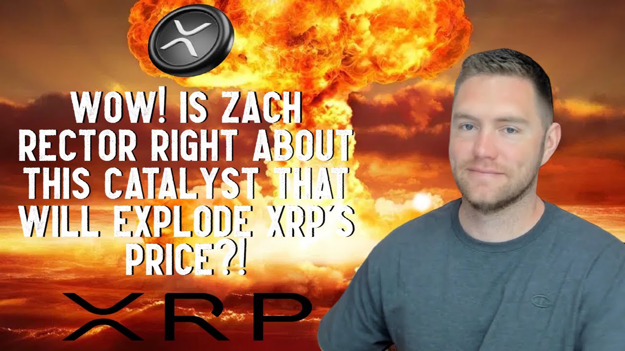 Wow! Is Zach Rector Right About THIS Catalyst That Will EXPLODE XRP's
