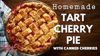 Tart Cherry Pie Recipe with Canned Cherries (All from Scratch)