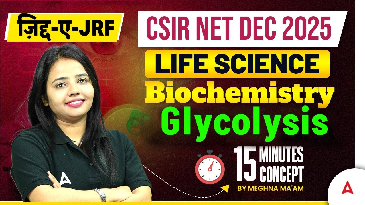CSIR NET Life Science Biochemistry Glycolysis | Biochemistry Concept In 15 Minutes By Meghna Ma'am