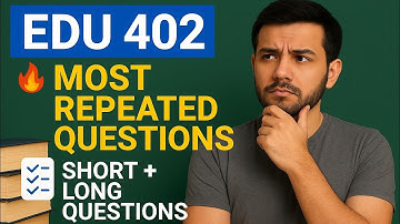 EDU402 Midterm 2025 | Most Repeated Short & Long Questions