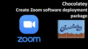 Chocolatey: Create Zoom software deployment package