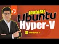Cómo Instalar Sistema Operativo Ubuntu en Hyper-V (PASO A PASO)