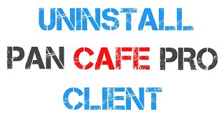 PANCAFE PRO CLIENT VERSION | UNINSTALL