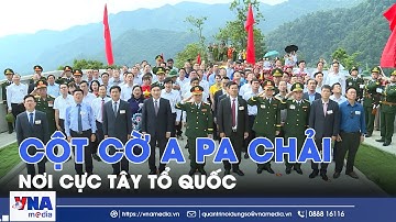 Thiêng liêng Cột cờ A Pa Chải nơi cực Tây Tổ quốc - VNA