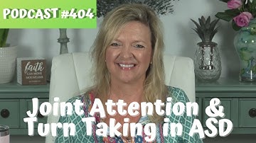 Joint Attention and Turn Taking in Toddlers with ASD... The Autism Podcast Series...Laura Mize