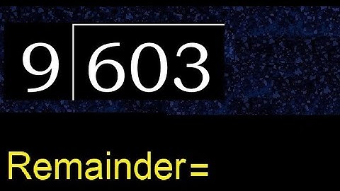 Divide 603 by 9 , remainder  . Division with 1 Digit Divisors . How to do