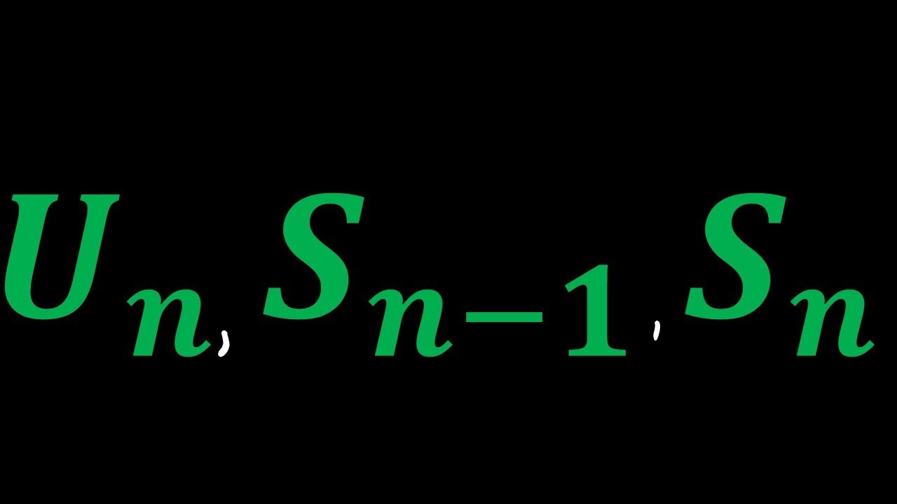 Sequence And Series Understand The Relationship Between Un Sn And Sn Sequence And Series Understand The Relationship Between Un Sn And Sn