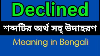 Declined Meaning In Bengali Declined Mane Ki