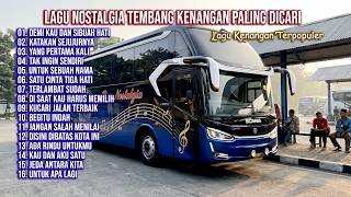 LAGU NOSTALGIA PALING DICARI | LAGU TEMBANG KENANGAN TEMAN DI PERJALANAN | DEMI KAU DAN SIBUAH HATI
