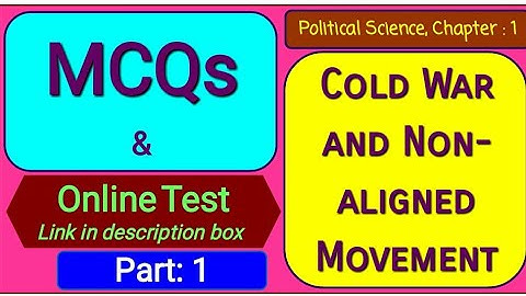 MCQ on Cold War and Non-aligned Movement, Part 1, Online Test, Class 12, Political Science