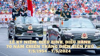 Lễ kỷ niệm, diễu binh, diễu hành 70 năm Chiến thắng Điện Biên Phủ 7/5/1954 - 7/5/2024