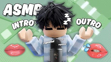 Roblox ASMR ~ Repeating My INTRO and OUTRO! (with lots of mouth sounds) 🥱💤