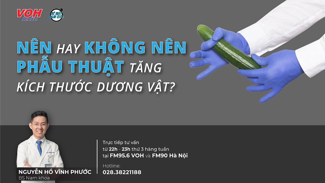 Có nên phẫu thuật tăng kích thước dương vật hay không... - youtube