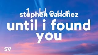 [ 1 HOUR ] Stephen Sanchez - Until I Found You (Lyrics) i would never fall in love again until i fo