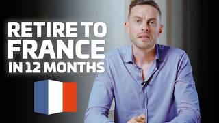 EXACTLY how to move or retire to France in 12 months (full blueprint)