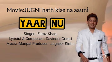 Yaar Nu | Feroz Khan | Davinder Gumti | Movie : JUGNI Hath Kise Na Aauni