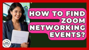 How To Find Zoom Networking Events? - Job Success Network