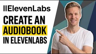 How To Create An Audiobook On ElevenLabs (Easy Guide)