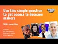 Use this simple question to get access to decision makers