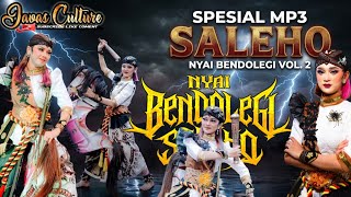 Mp3 NYAI BENDOLEGI SALEHO VOL 2 || AUDIO JERNIH MANTAPS,GLERRRRR.!!!