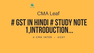 CMA Inter # gst in Hindi # study note 1, Introduction