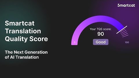 [Webinar] Introducing Smartcat TQS - The Next Generation of AI Translation