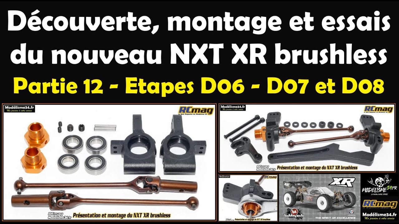 Montage et essais du TT 1/8 NXT XR brushless. Partie 12 avec les étapes D06, D07 et D08