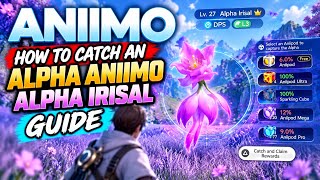 ANIIMO HOW TO CATCH AN ALPHA ANIIMO ALPHA IRISAL GUIDE #aniimo