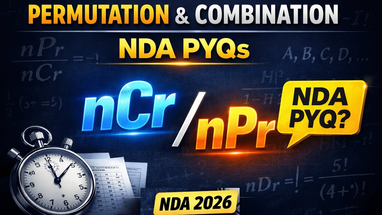 Permutation & Combination PYQs for NDA| Part 1 | 100% Exam Relevance