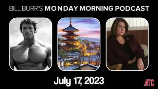 Monday Morning Podcast 7-17-23 | Bill Burr