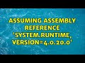 Assuming assembly reference 'System.Runtime, Version=4.0.20.0'
