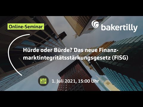 Hürde oder Bürde? Das neue Finanzmarktintegritätsstärkungsgesetz (FISG)