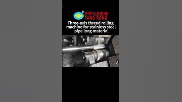 Three axis thread rolling machine for stainless Stainless steel  tube long material