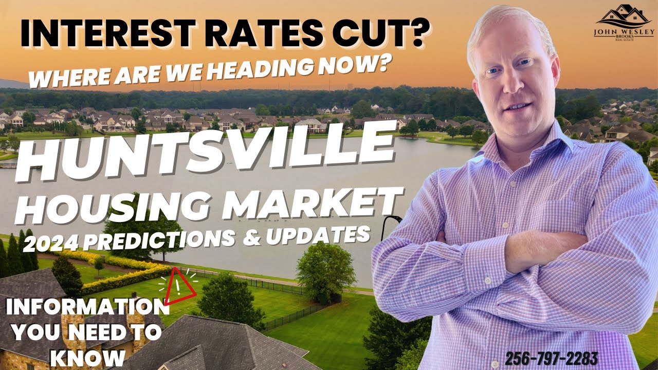 The Impact Of Home Prices Forecast & How Rate Cuts Can Shape Huntsville