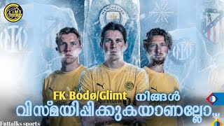 ഫയർലസ ഫടബൾ.. Fk Bodøglimt Malayalam Futtalks