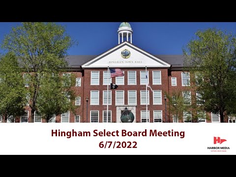 Hingham Select Board 6/7/2022