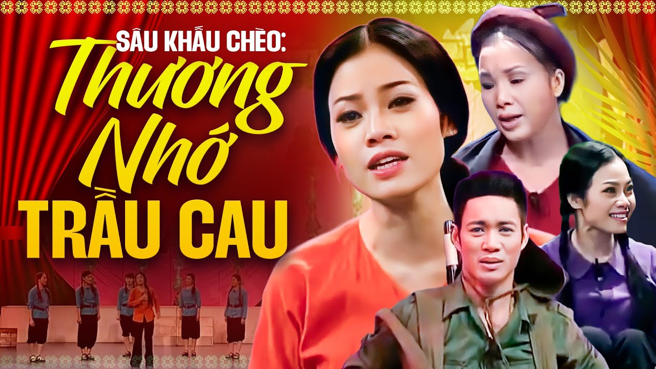 Vở Chèo: Thương Nhớ Trầu Cau - Nhà Hát Chèo Quân Đội | Sân Khấu Chèo Đặc Sắc