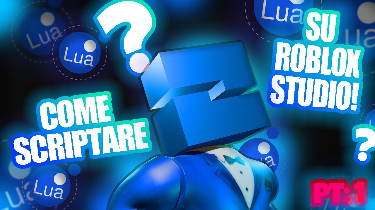 COME SCRIPTARE su ROBLOX STUDIO! *INTRODUZIONE* |TUTORIAL COMPLETO| {PARTE 1} |Lua| |Roblox Studio|