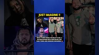 Finn Balor, Tama Tonga, Shinsuke Nakamura, EVIL should form Bullet Club 2.0 in WWE #finnbalor #wwe