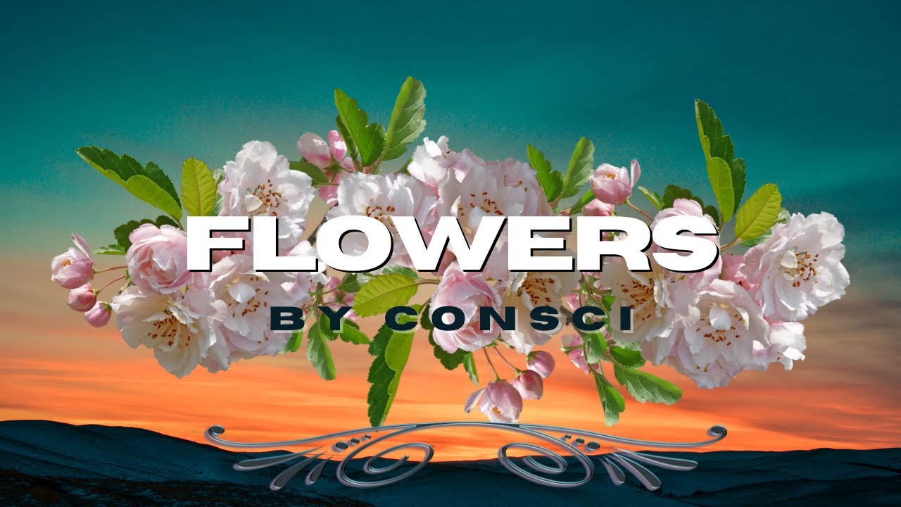 Consci - Flowers (OFFICIAL MUSIC VIDEO)
