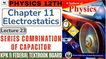 Combination of Capacitor | Series Combination of Capacitor | Class 12 Physics | Electrostatics.