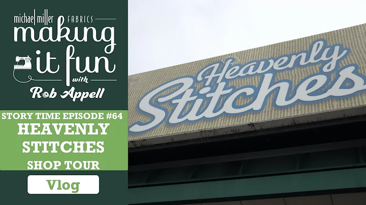 Heavenly Stitches Shop Tour - Michael Miller Fabrics' Story Time #64